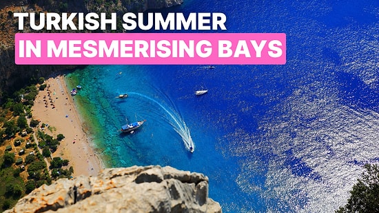 Which Bays in Turkey Are Perfect for Your Summer Getaway?