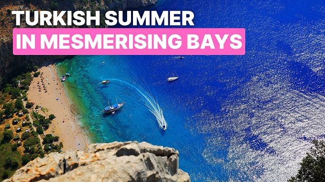Which Bays in Turkey Are Perfect for Your Summer Getaway?