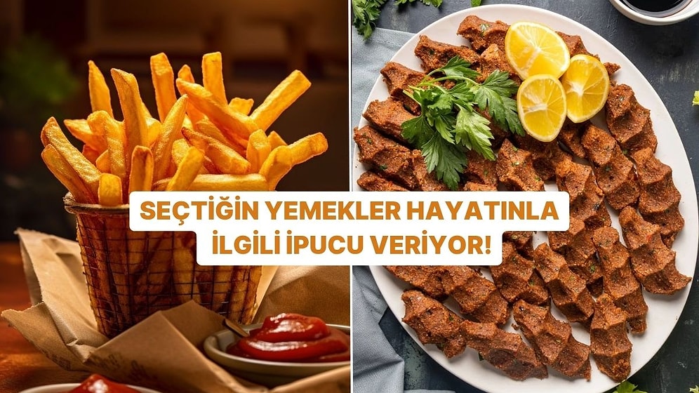 Seçtiğin Yemekler Hayatınla İlgili İpucu Veriyor!