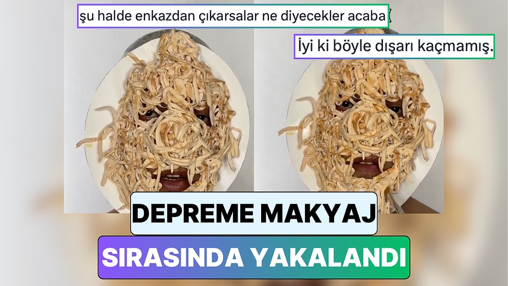 Yaptığı Birbirinden İlginç Makyajlarla Tanınan Efe Soykaraman Depreme Makarna Makyajı Yaptığı Sırada Yakalandı