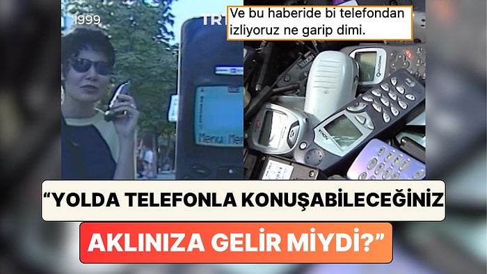 1999 Senesinde Cep Telefonlarının  Hayatımıza Girdiği Günlerde Yapılan Haber Sizi Epey Bir Hüzünlendirecek