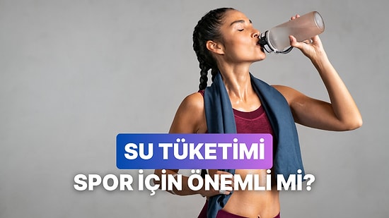 Su Tüketiminin Spor Performansına 10 Katkısı