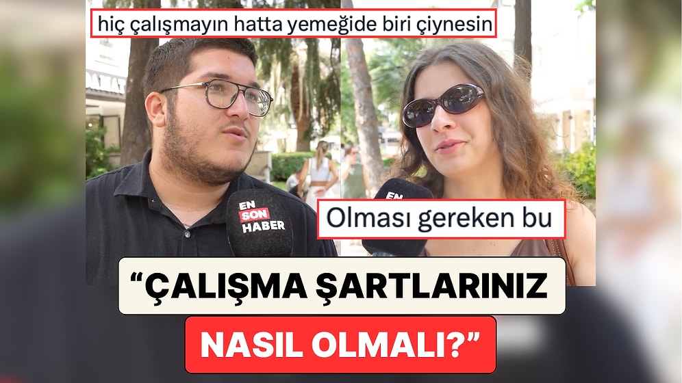 Makul mü Abartı mı? Bir Sokak Röportajında Gençlere "Çalışma Şartlarınız Nasıl Olmalı?" Sorusu Soruldu