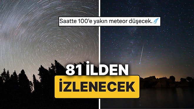 Saatte 100 Meteor Düşecek! 81 İlden Perseid Meteor Yağmuru İzlenecek