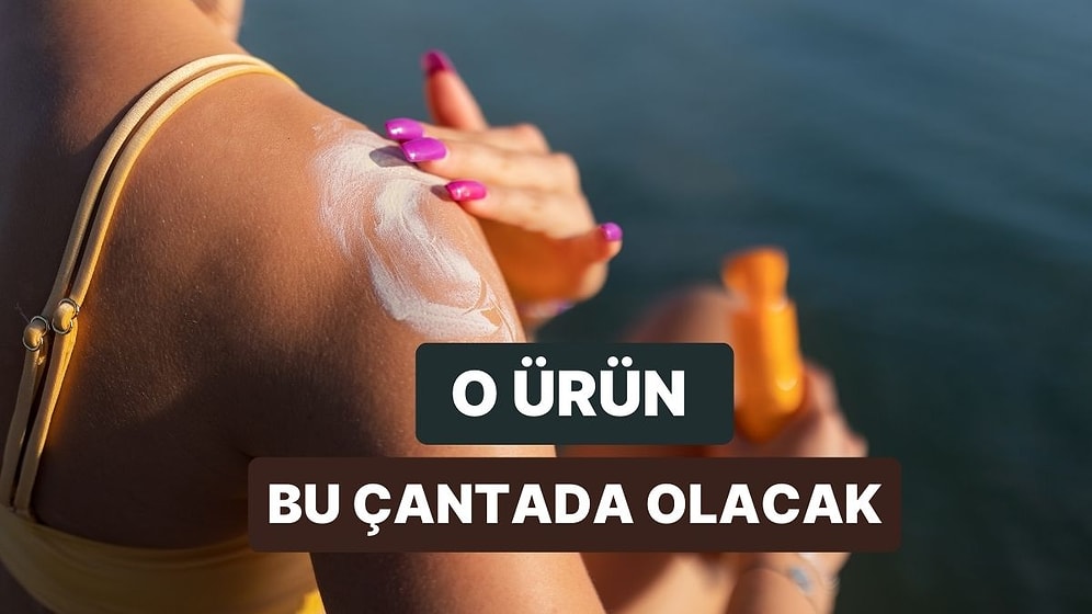 Tatil Çantana Hangi Bakım Ürünlerini Koymalısın?