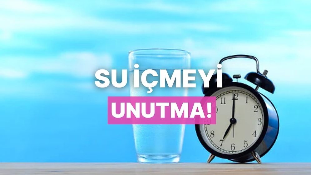 Gün Boyunca Su İçmeyi Hatırlatan 11 Pratik İpucu
