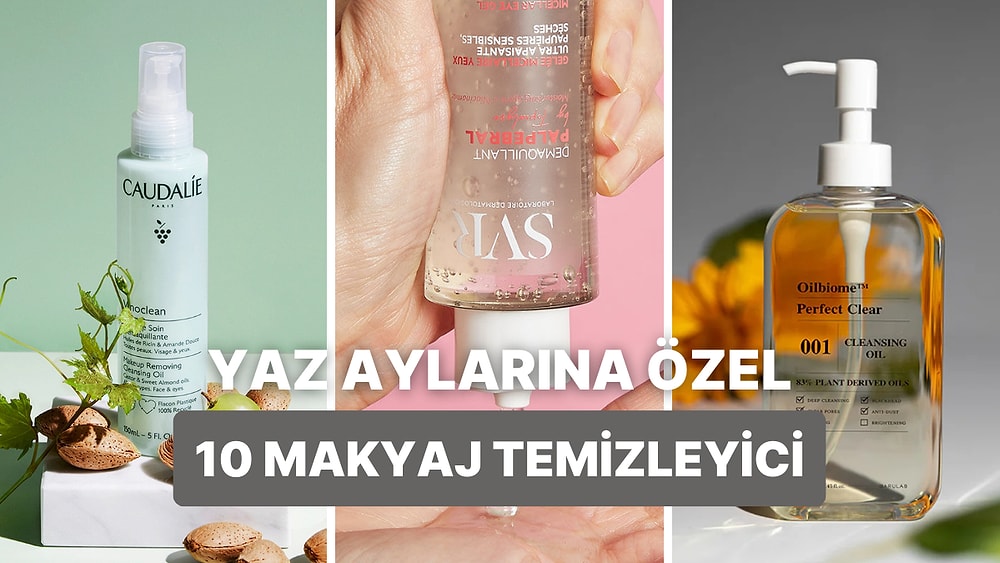 Yaz Aylarında En Yakın Dostunuz Olacak 10 Makyaj Temizleyici