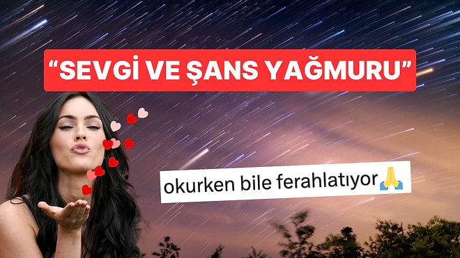 Ünlü Astrolog Perseid Meteor Yağmuruyla Beraber Şans Yağmurunun da Başladığını Söyledi: Neler Yaşayacağız?