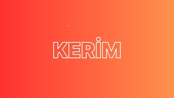 Seni deli gibi kıskanan kişi Kerim!
