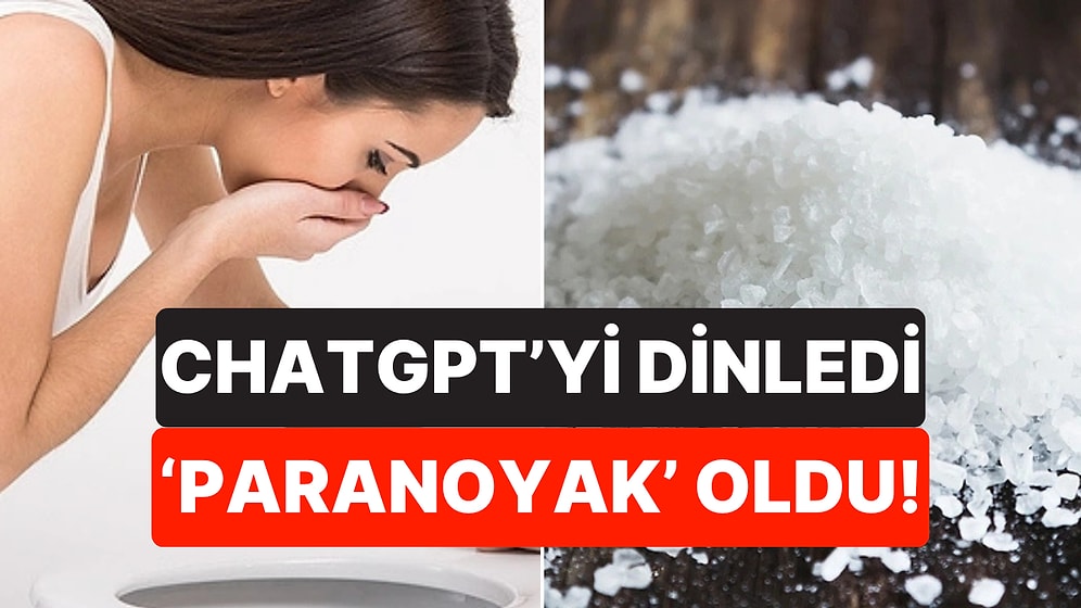 ChatGPT'nin Diyet Tavsiyesi Sonrası 19. Yüzyılda Görülen Nadir Bir Psikiyatrik Rahatsızlık Geliştiren Adam