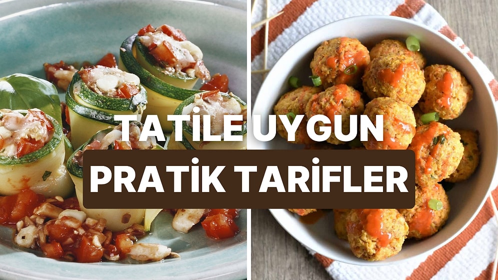 Tatildeyken "Beslenme Rutinim Bozulmasın" Diyenlere Pratik Tarif Önerileri