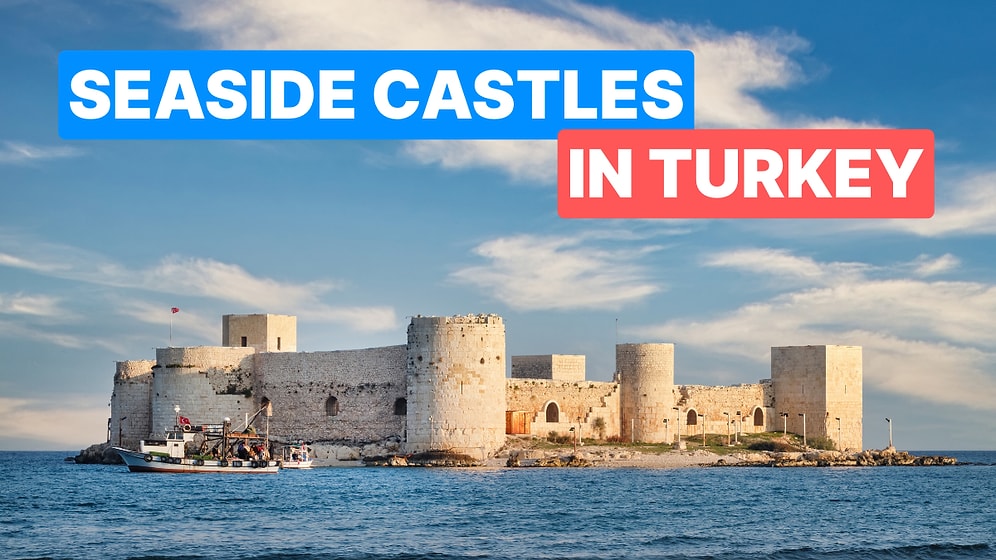 Turkey’s Historic Coastal Fortresses That Have Stood for Centuries