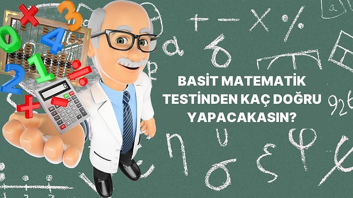 İlkokul Seviyesi Matematik Testinden Kaç Doğru Yapabileceksin?