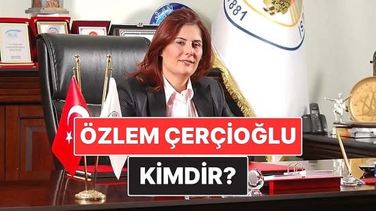 Özlem Çerçioğlu Kimdir? Aydın Büyükşehir Belediye Başkanı Özlem Çerçioğlu İstifa mı Etti?
