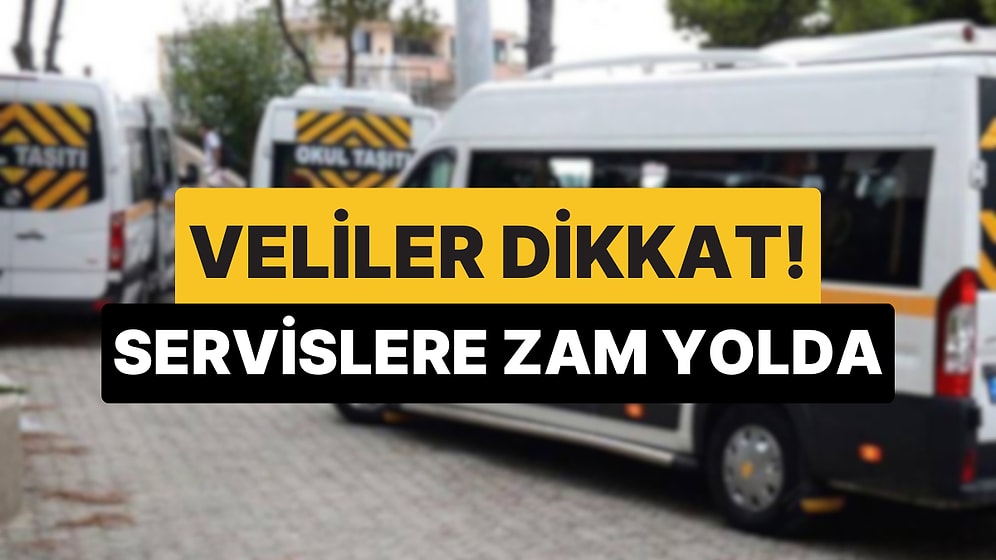 Veliler Dikkat: İstanbul ve Ankara'daki Okul Servislerine İstenen Zam Oranı Belli Oldu