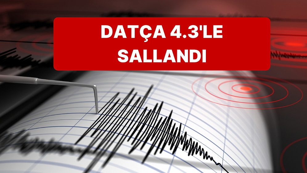 Ege Bir Kez Daha Sallandı, Depremi AFAD Açıkladı: Datça'da 4.3 Şiddetinde Deprem