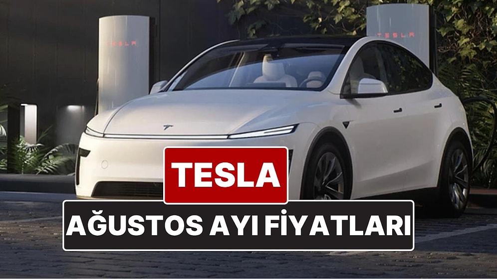 Tesla Fiyat Listesi Ağustos 2025! İşte Tesla Model Y Güncel Fiyatları ve Özellikleri