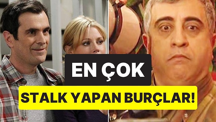 Dedektif Gibi İz Sürüyorlar: En Çok Stalk Yapan Burçlar