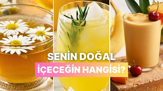 Hangi Doğal İçecek Sana Daha Çok Yakışıyor?