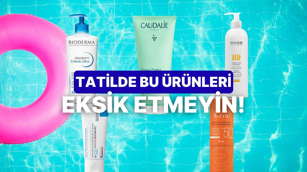 “Keşke Tatile Çıkmadan Önce Alsaydım” Dememek İçin Alman Gereken Vücut Bakım Ürünleri