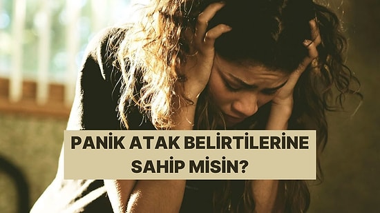 Bu Belirtileri Yaşıyorsan Dikkat: Panik Atak Krizine Sahip Olabilirsin!