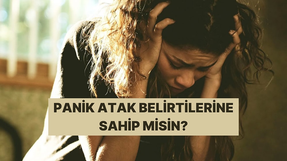 Bu Belirtileri Yaşıyorsan Dikkat: Panik Atak Krizine Sahip Olabilirsin!