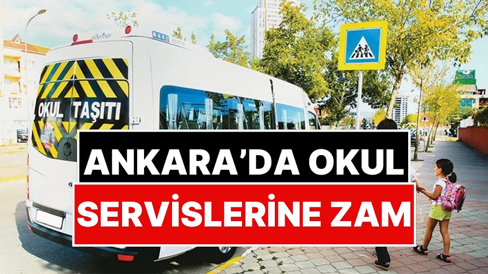 Ankara’da Okul Servisi Ücretlerine Zam Geldi