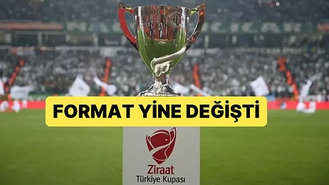 TFF, Türkiye Kupası'nda Bir Kez Daha Format Değişikliğine Gitti
