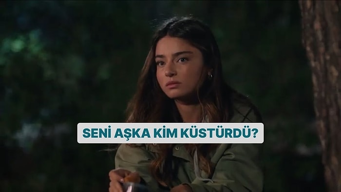Seni Aşka Küstüren Kim?