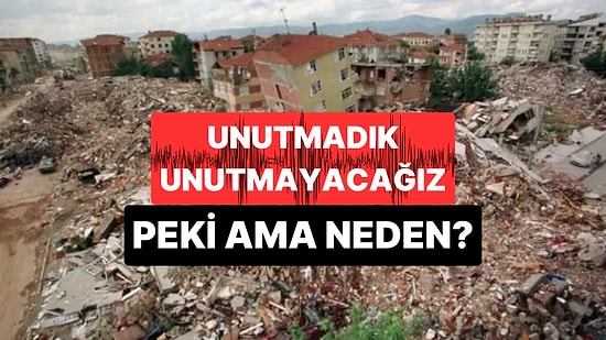 17 Ağustos Gölcük Depremi'nin Üzerinden 26 Yıl Geçti: Unutmamız Sahiden Mümkün mü?