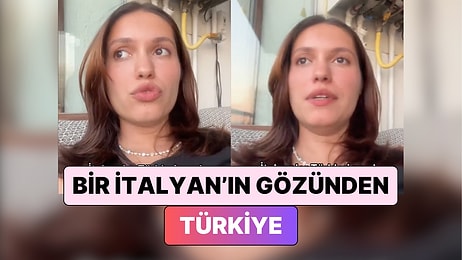 İtalyan Erkek Arkadaşına Türkiye'yi Gezdiren Kadın Bir İtalyan'ın Gözünden Türkiye'yi Anlattı