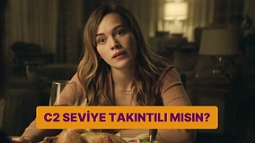 C2 Seviye Takıntılı mısın?