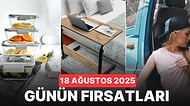 Bugün İndirimde Neler Var? 18 Ağustos 2025 Günün Fırsatları