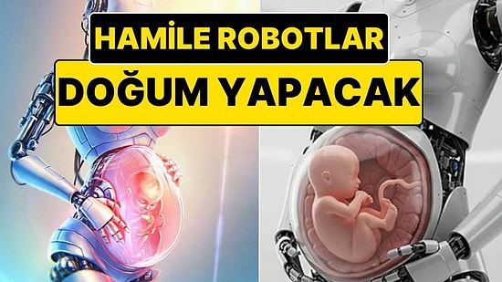 Çin’de Bilim İnsanları İlk “Hamile Robotu” Geliştirdi: 9 Ay Sonunda Canlı Bebek Doğurabilecek