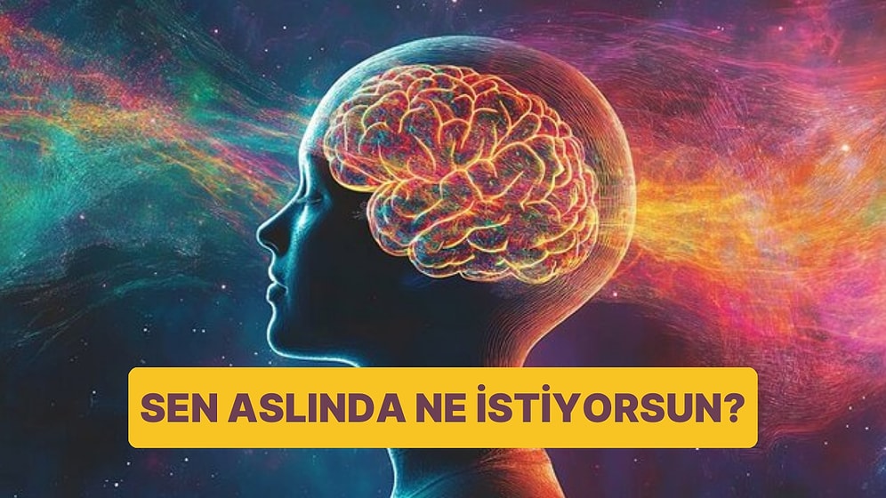 Bilinçaltı Testi: Sen Aslında Ne İstiyorsun?