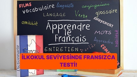 İlkokul Seviyesindeki Fransızca Testinde Başarılı Olabilecek misin?