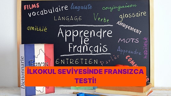 İlkokul Seviyesindeki Fransızca Testinde Başarılı Olabilecek misin?