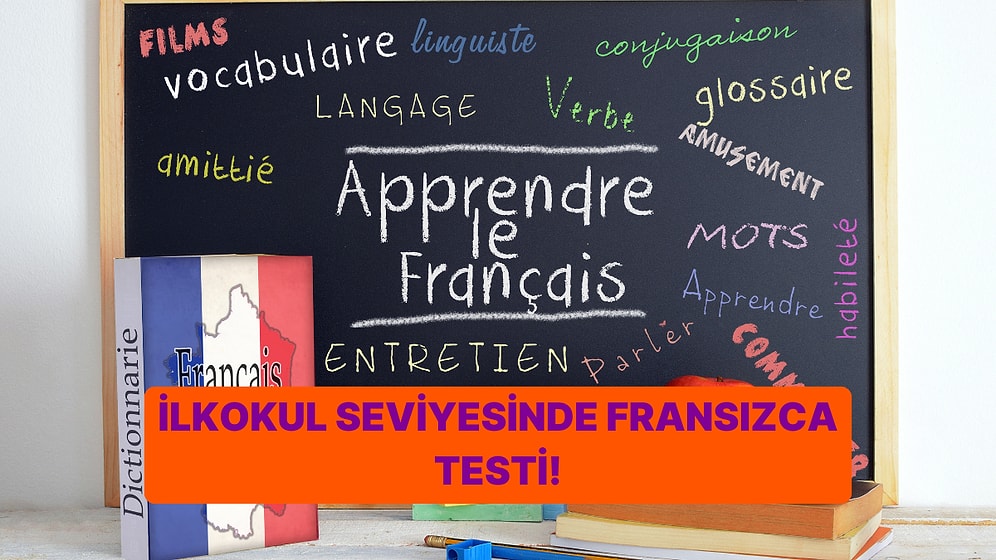İlkokul Seviyesindeki Fransızca Testinde Başarılı Olabilecek misin?