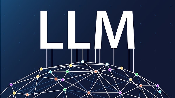 LLM Yapay Zeka (AI) Nedir?