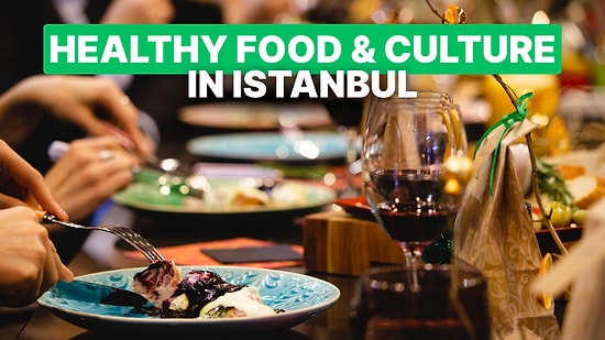 Where to Eat Healthy in Istanbul: Best Spots for Fresh & Tasty Food