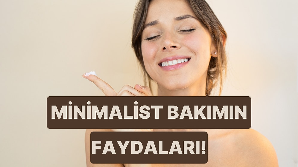 Bu Kadar Fazla Ürüne Gerçekten Gerek Var mı? Minimalist Kişisel Bakımın Faydaları