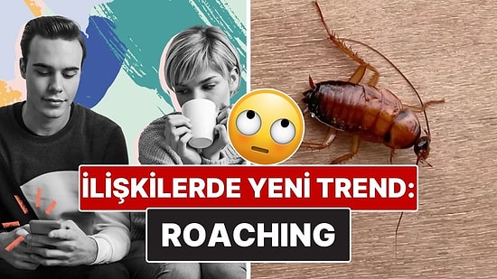 Yeni İlişki Trendi Alarmı! İlişkilerde “Roaching” Ne Demek?