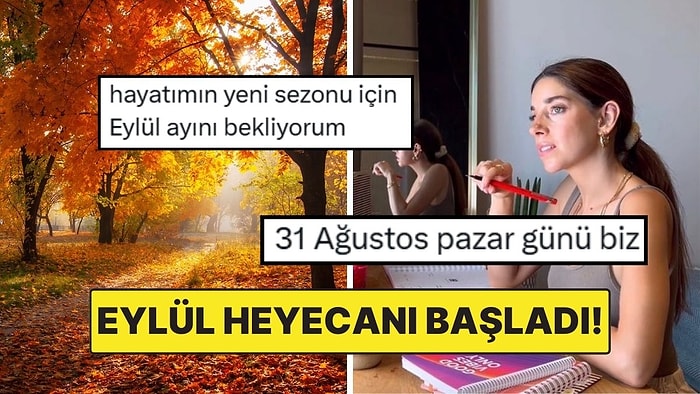Eylül Ayının Yaklaşmasıyla Heyecanlarını Dile Getiren Kullanıcılar