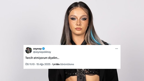 Zeynep Oktay, X hesabından Big5 dönemi bir canlı yayında duygularını açık etmediği yönündeki yoruma verdiği "Tercih etmiyorum diyelim" yanıtını tweet attı.