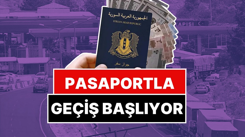 İçişleri Bakanlığı Duyurdu: Suriye'ye Pasaportlu Geçiş Başlıyor