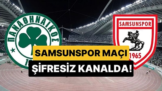Samsunspor - Panathinaikos Maçı Hangi Kanalda, Ne Zaman? Samsunspor Maçı Şifresiz mi?