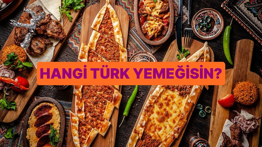 Burcuna Göre Hangi Türk Yemeğisin?