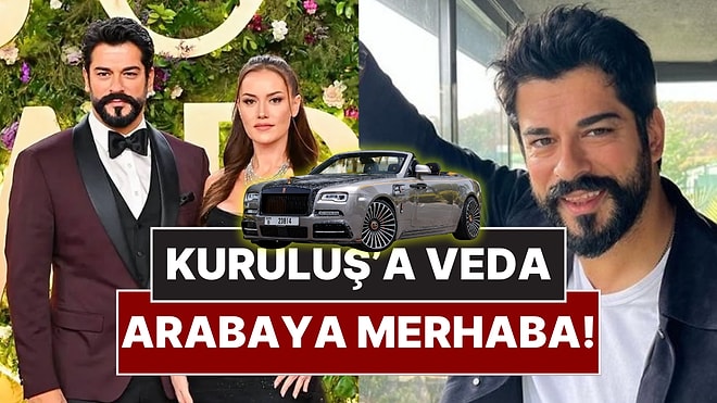 Kuruluş Osman'dan Bölüm Başı 4 Milyon TL İsteyen Burak Özçivit'in 33 milyonluk Rolls-Royce Aldığı İddia Edildi
