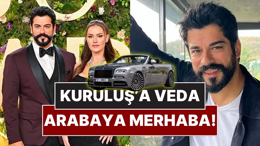Kuruluş Osman'dan Bölüm Başı 4 Milyon TL İsteyen Burak Özçivit'in 33 milyonluk Rolls-Royce Aldığı İddia Edildi