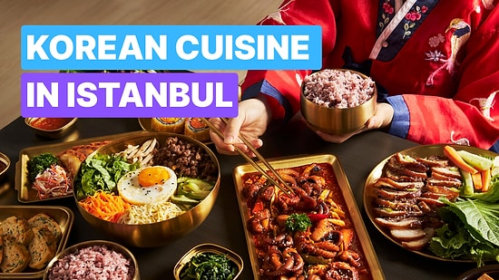Best Korean Restaurants in Istanbul: Where to Eat Korean BBQ and More